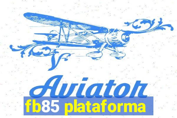 fb85 plataforma